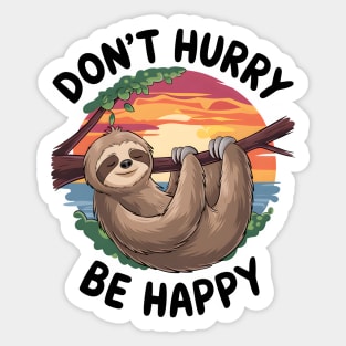 Don't Hurry Be Happy Sticker